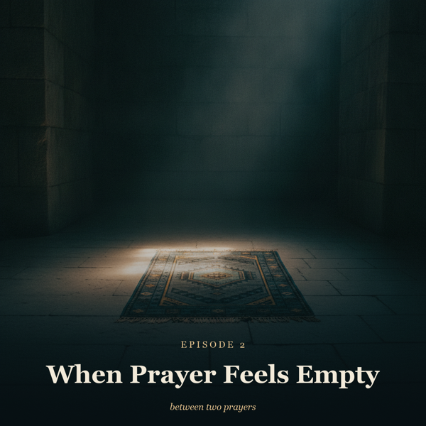 Season 1 Episode 2: When Prayer Feels Empty