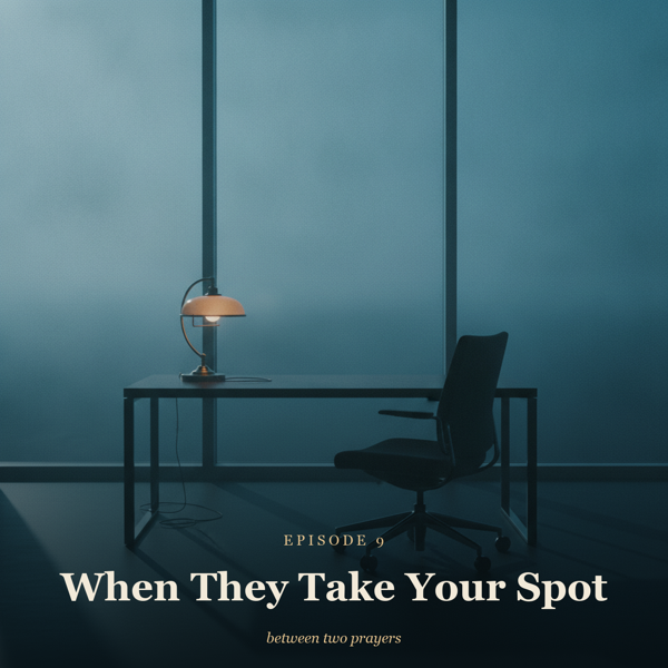Season 1 Episode 9: When They Take Your Spot