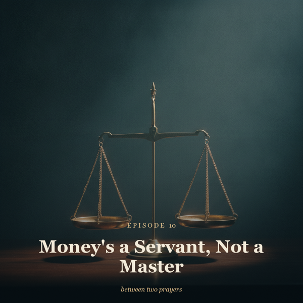 Season 1 Episode 10: Money's a Servant, Not a Master