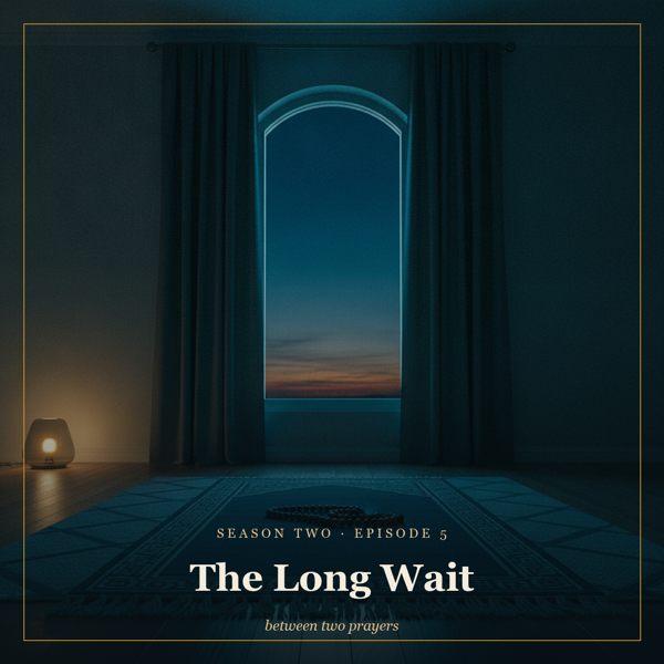 Season 2 Episode 5: The Long Wait
